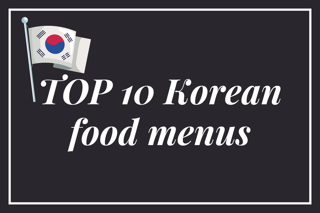 TOP 10 Korean food menus